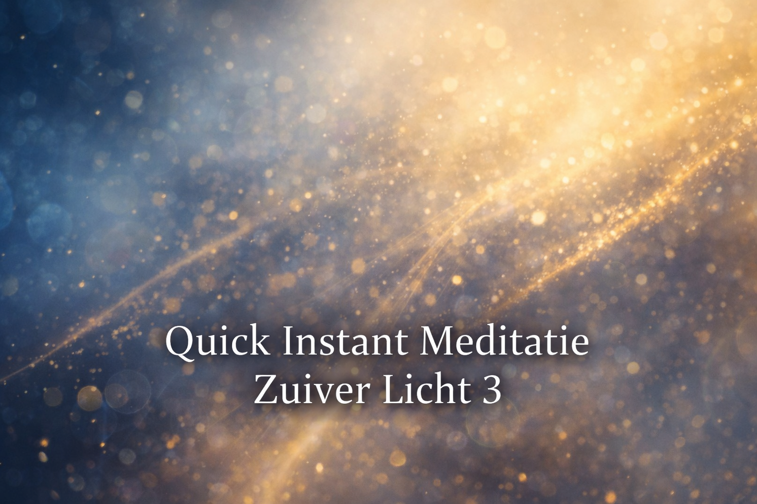 Quick-Instant-Meditatie-Zuiver-Licht-3