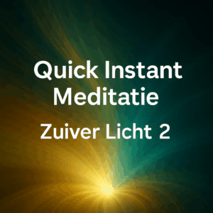 Quick-instant-meditatie-zuiver-licht-2